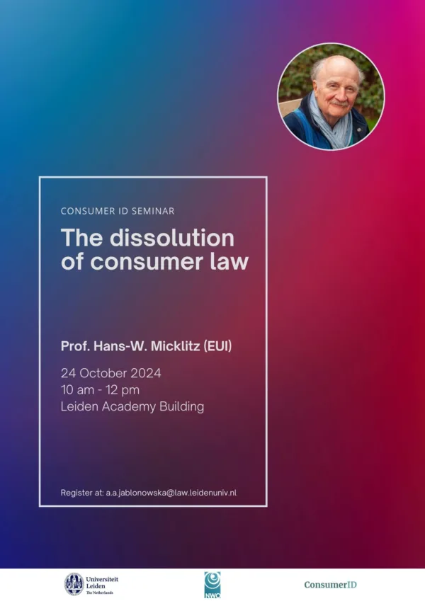 Consumer ID seminar: prof. Hans-W. Micklitz on the dissolution of consumer law